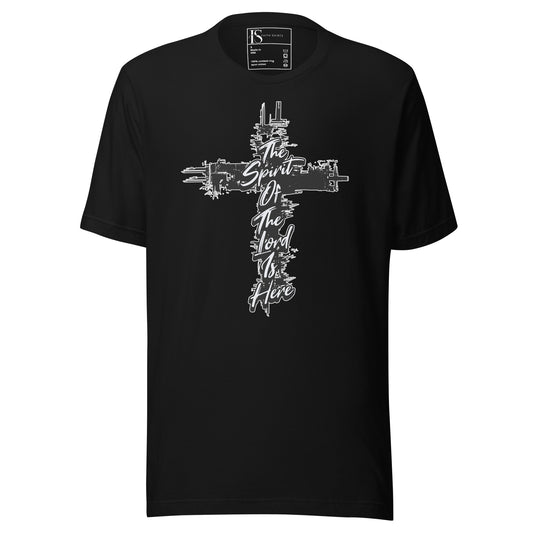 The Spirit of The Lord Is Here Unisex t-shirt